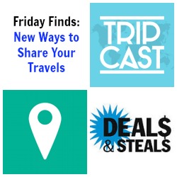 Friday Finds: Share Your Travels and Map Them, Too + More!
