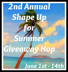 2nd Annual Shape Up for Summer Giveaway Hop