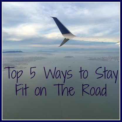 Friday Five: Five Ways to Stay Fit on The Road
