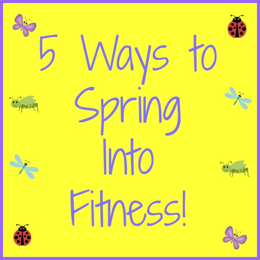 Friday Five: 5 Ways to Spring Into Fitness