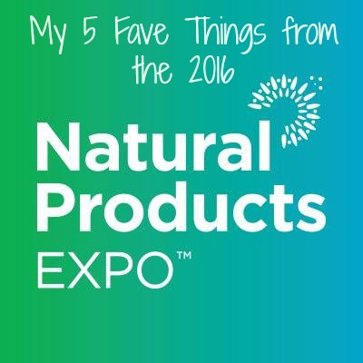 Friday Five: My 5 Fave Things About Expo West