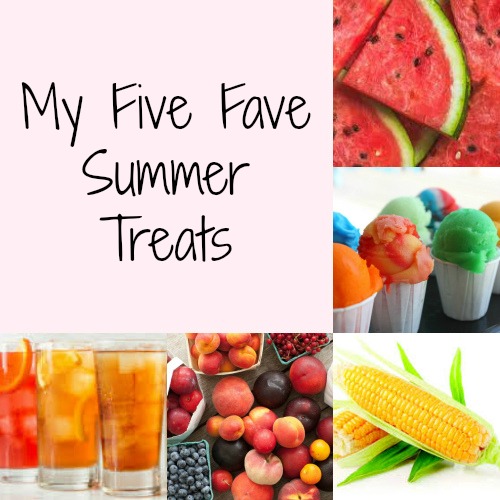 Friday Five: My Fave Summer Treats