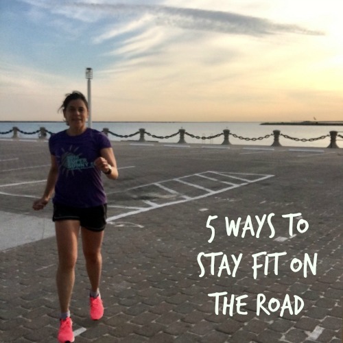 Friday Five: 5 Ways to Stay Fit on The Road