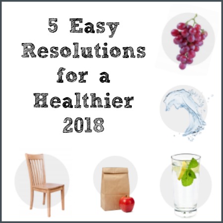 Friday Five: 5 Easy Resolutions for a Healthier 2018