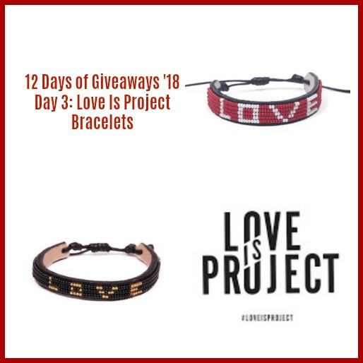 12 Days of #Giveaways: Day 3 “Love Is Project” Bracelets