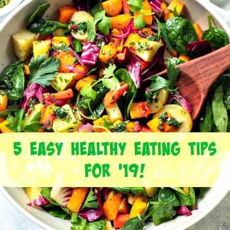 Friday Five: 5 Easy Healthy Eating Tips for ’19!