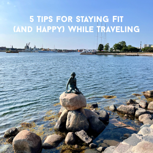 Friday Five: 5 Tips for Staying Fit (and Happy) While Traveling
